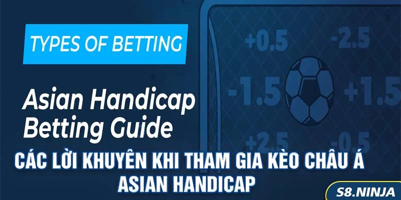 Các Lời Khuyên Của Bạn Khi Tham Gia Kèo Châu Á