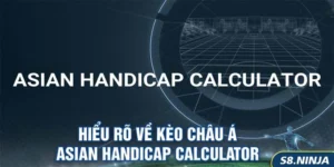 Hiểu Rõ Về Kèo Châu Á