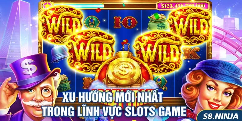 Xu hướng mới nhất trong lĩnh vực slots game